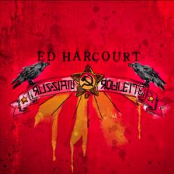 Ed Harcourt : Russian Roulette